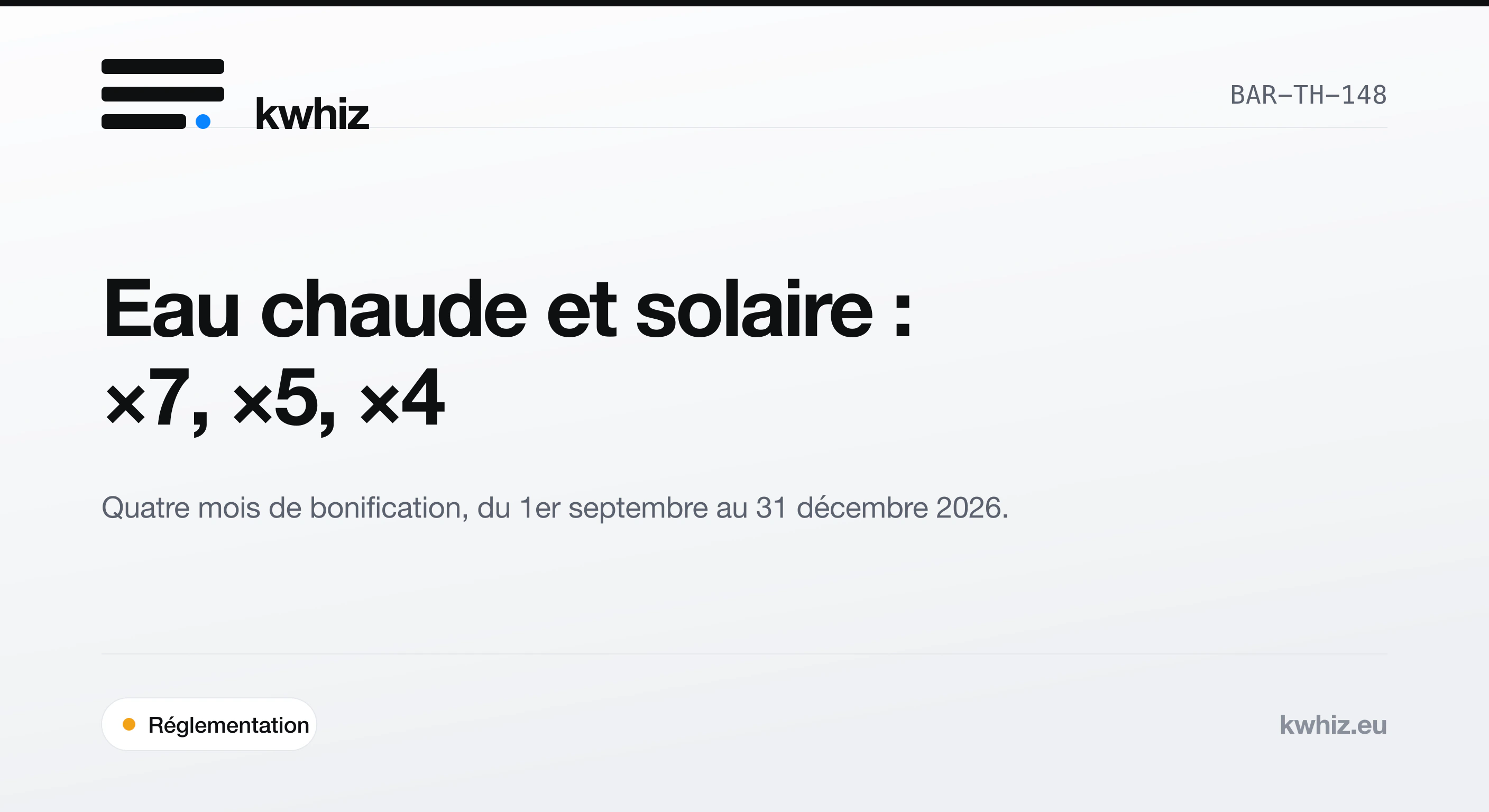 Couverture Kwhiz : les bonifications CEE eau chaude et solaire du 1er septembre au 31 décembre 2026, BAR-TH-148 ×7, BAR-TH-143 ×5.